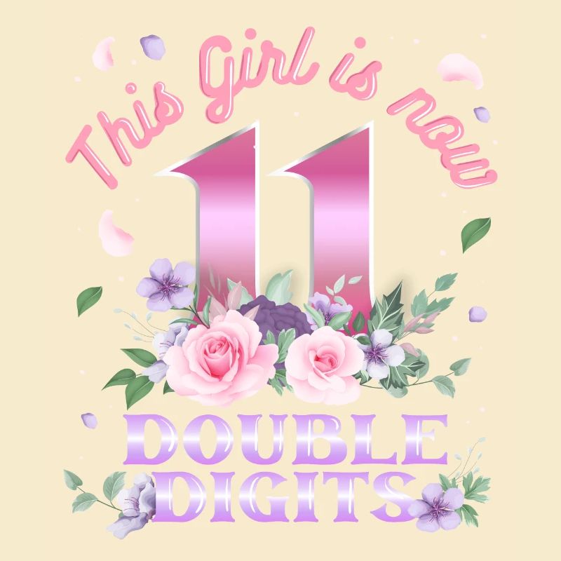 Dieses Mädchen Ist Jetzt 11 Double Digits 11.