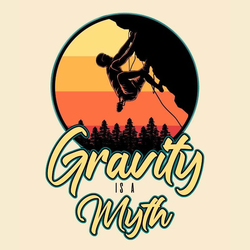 Gravity Is A Myth Rock Climbing Bouldering Climber