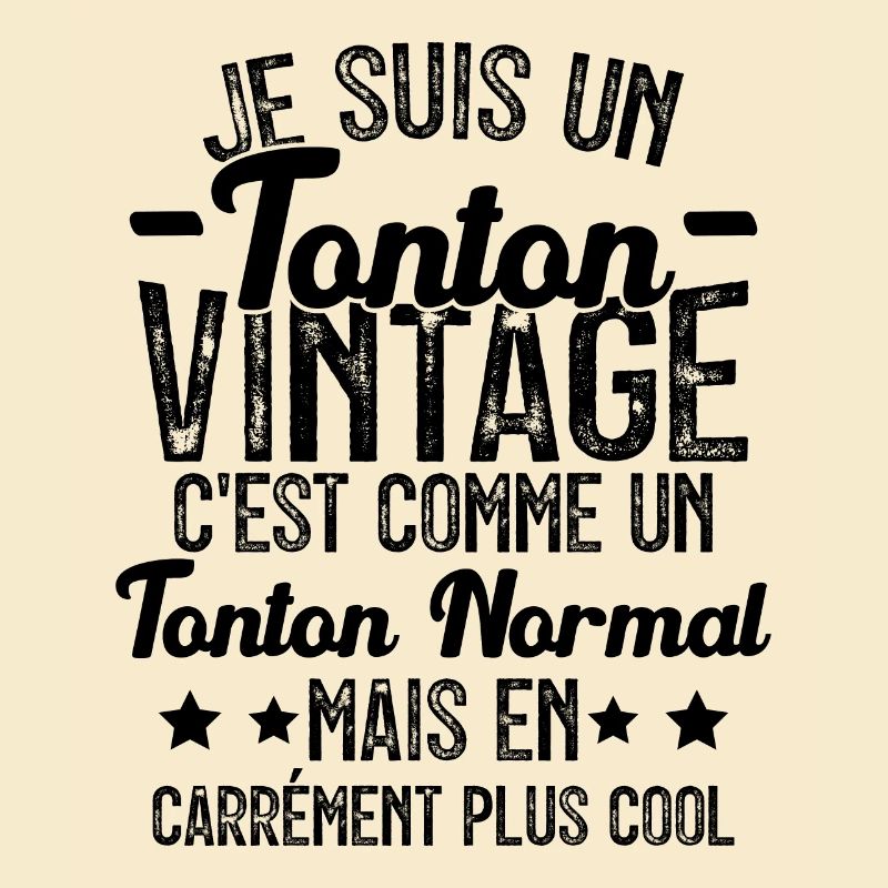 Tonton Vintage C'est Comme Tonton Normal Plus Cool