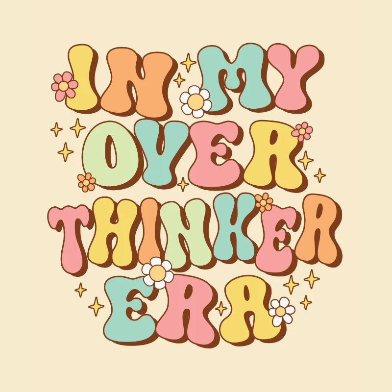 In My Overthinker Era Overthink Groovy