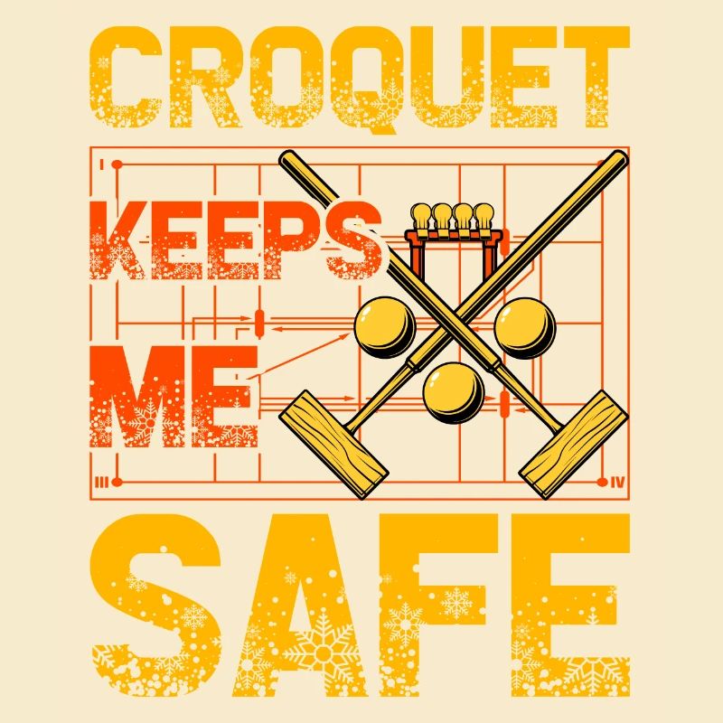 Croquet keeps me safe