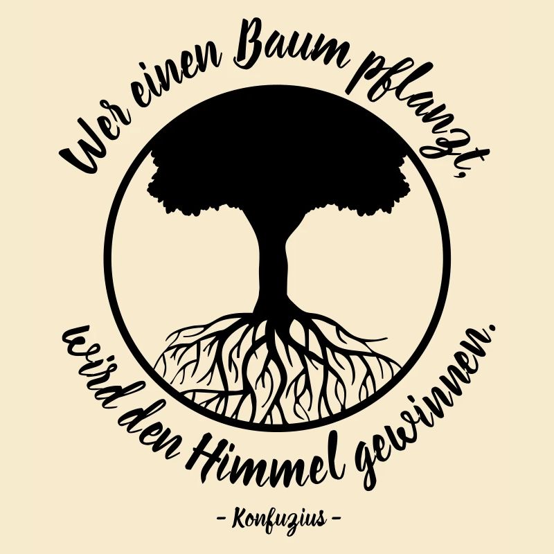 Wer einen Baum pflanzt - Konfuzius
