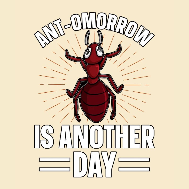 Ant-omorrow is another day