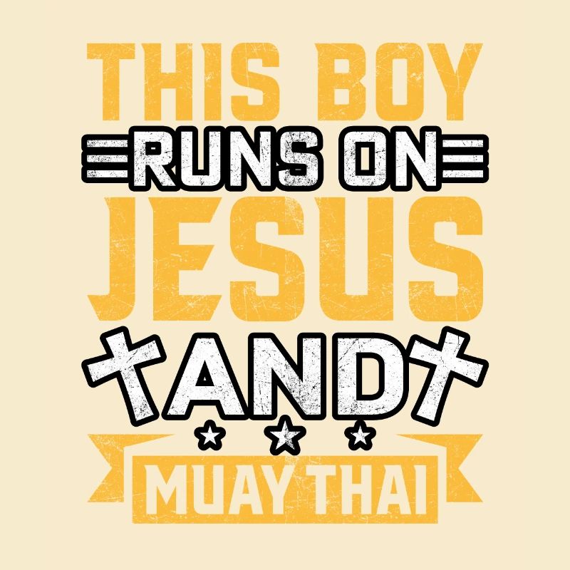 This Boy runs on Jesus and Muay Thai