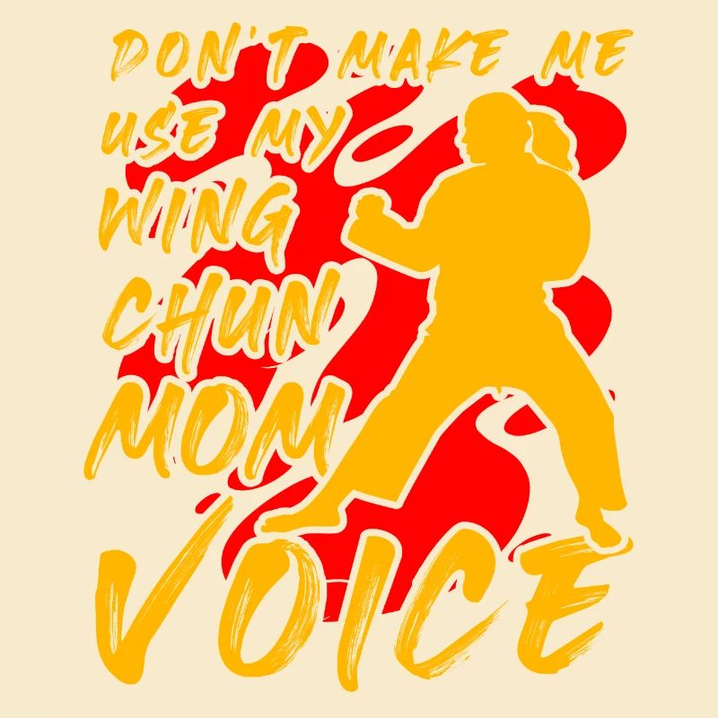 Ne me forcez pas à utiliser ma voix de maman Wing Chun