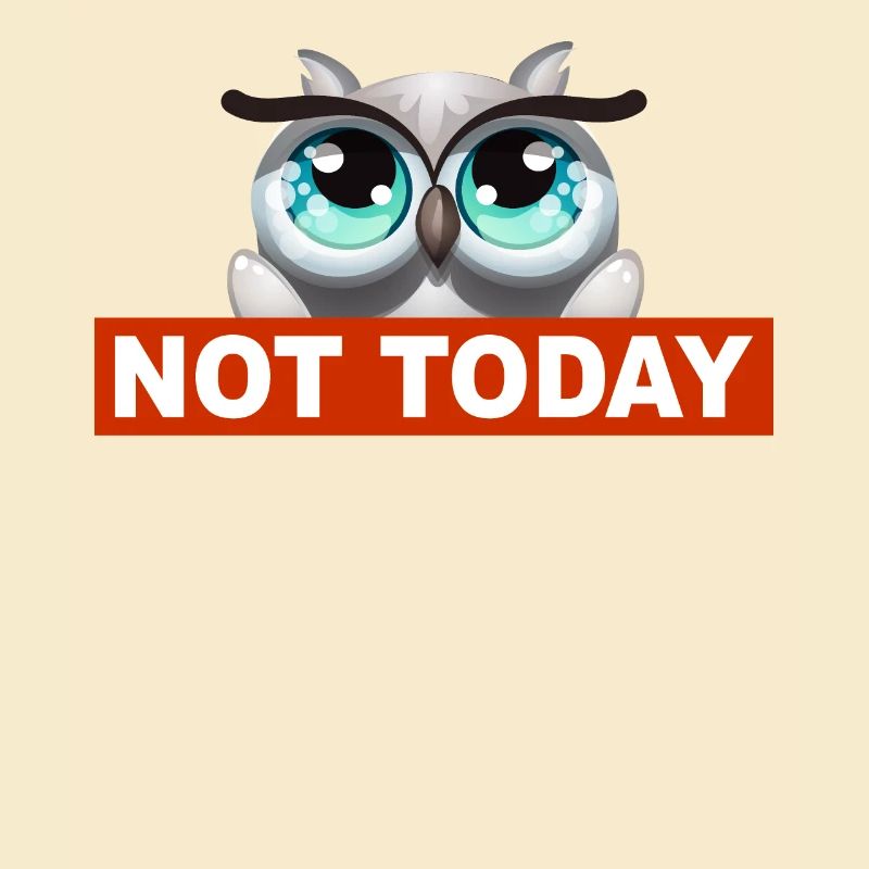 Nicht heute - not today lustiger Vogel Design