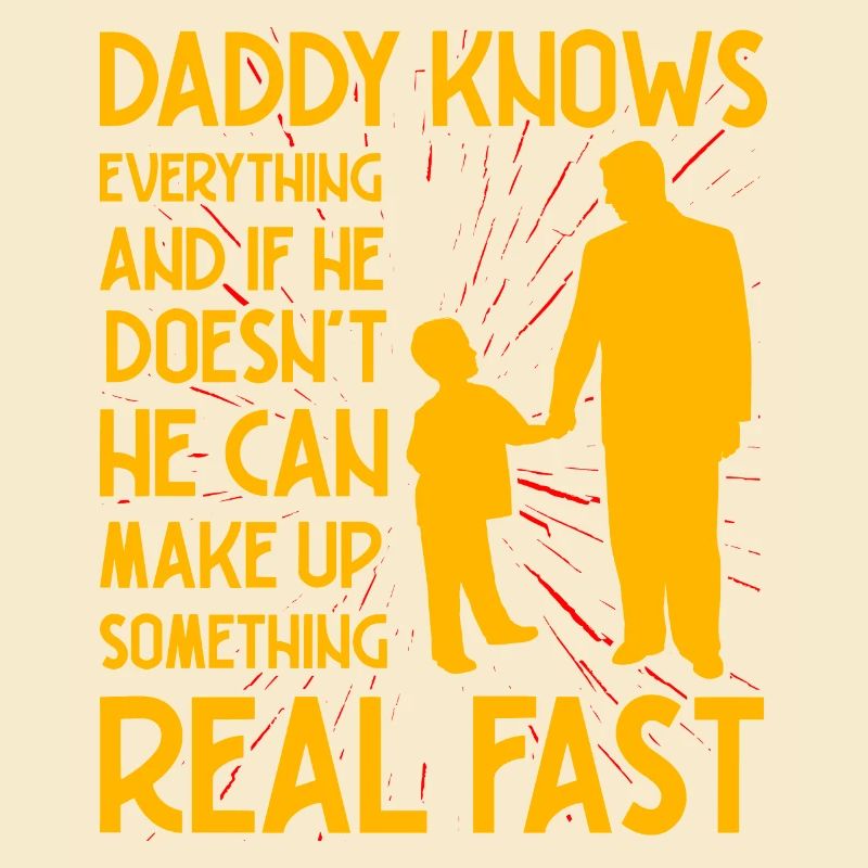 Daddy knows everything