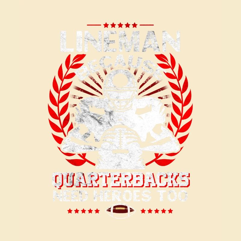 Lineman, because even quarterbacks need heroes