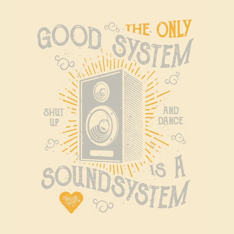 THE ONLY GOOD SYSTEM IS A SOUNDSYSTEM GESCHENK