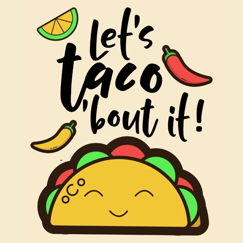 Let's taco 'bout it!
