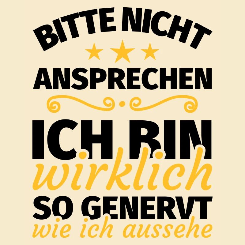 bitte nicht ansprechen ich bin wirklich so genervt