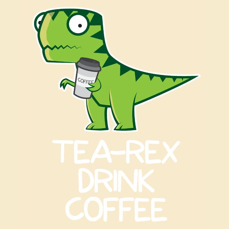 Thé Rex drink Coffee - funny Design