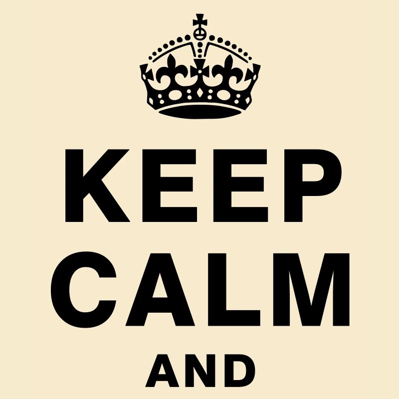 KEEP CALM AND