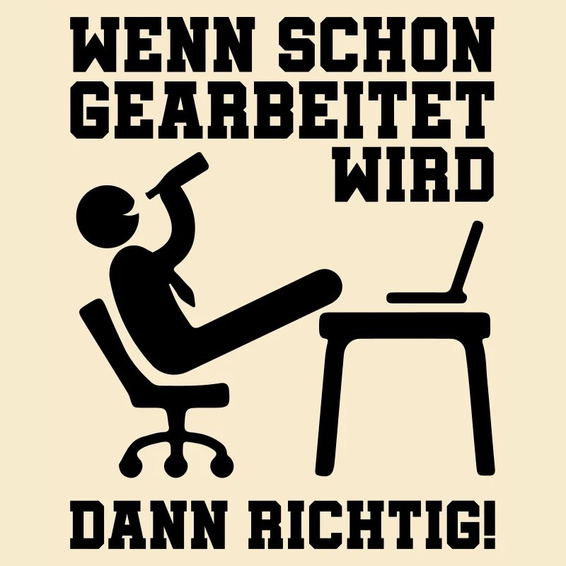 arbeiten wenn dann richtig