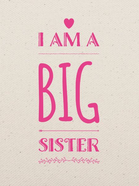 I am a BIG sister