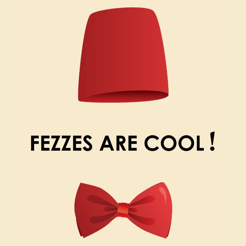 Fezzes sind cool