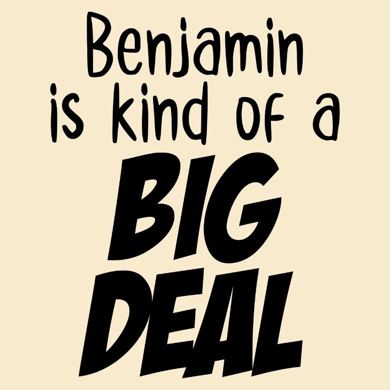 Benjamin ist irgendwie eine große Sache