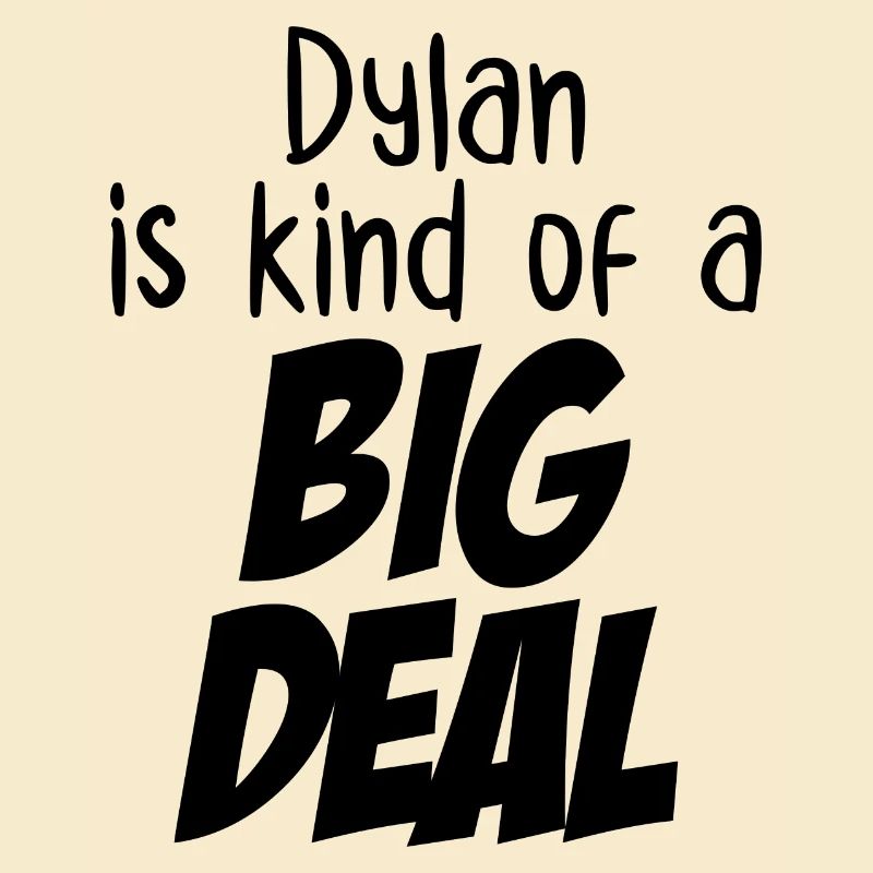 Dylan est un peu un gros problème