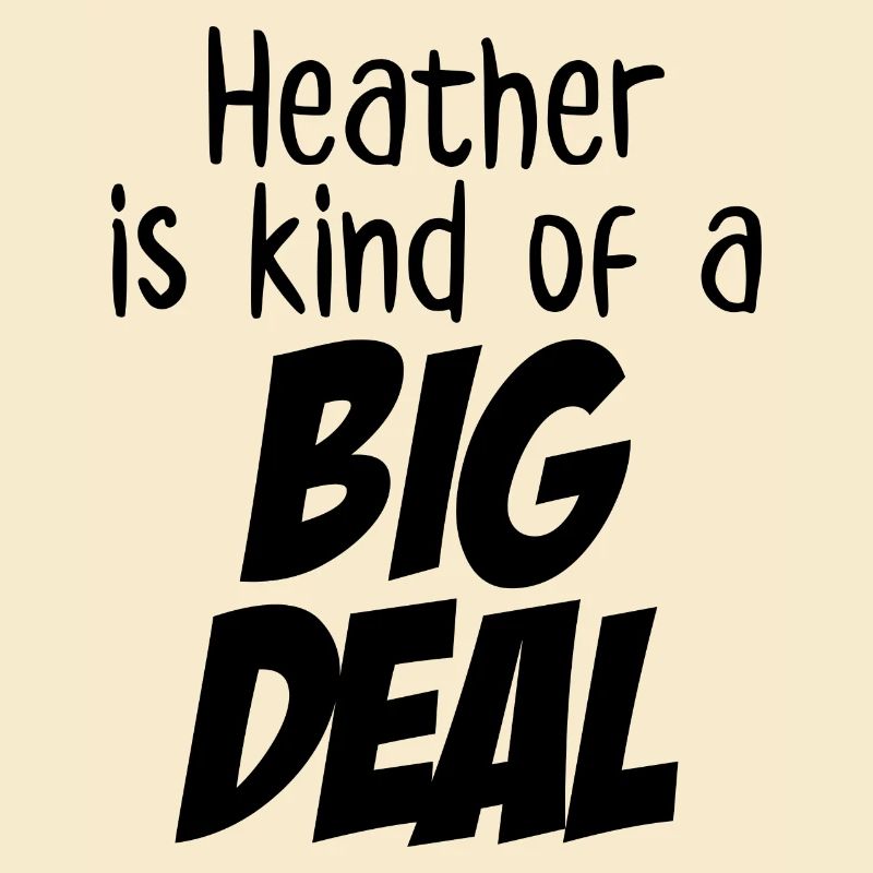 Heather est un peu une grosse affaire