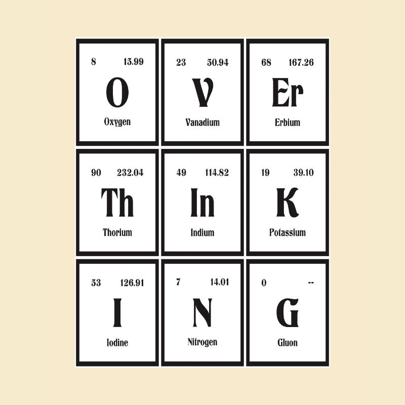 Overthinking | Periodic Table of Elements