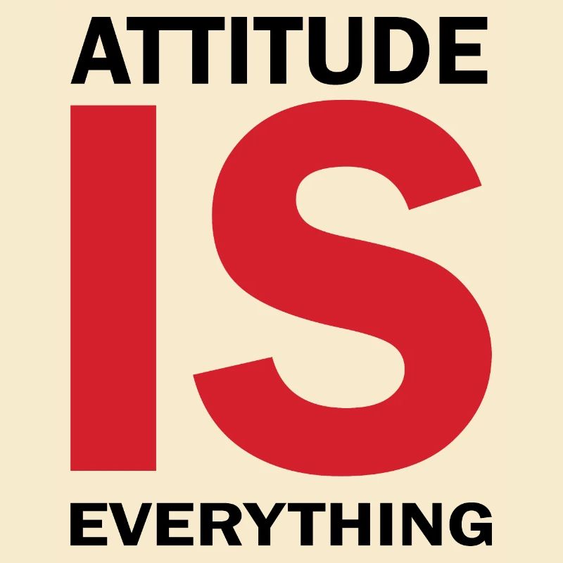 Attitude is everything