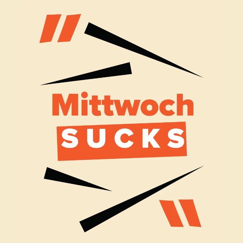 Mittwoch sucks oderist Mittwoch Dein Lieblingstag?