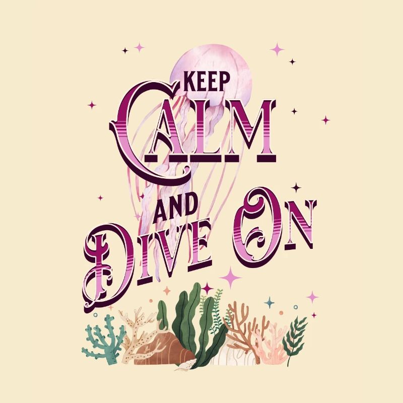 Keep Calm and Dive On Plongée Addict Méduse Corail