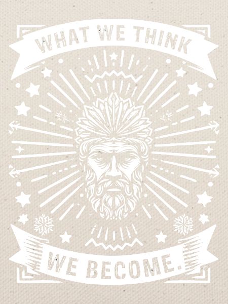 What we think we become (Buddha)