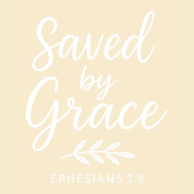 Saved by Grace Ephesian Scripture