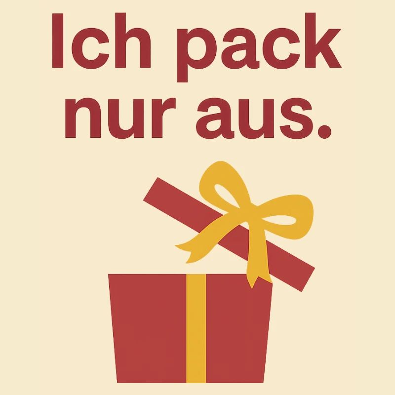 Ich pack nur aus.