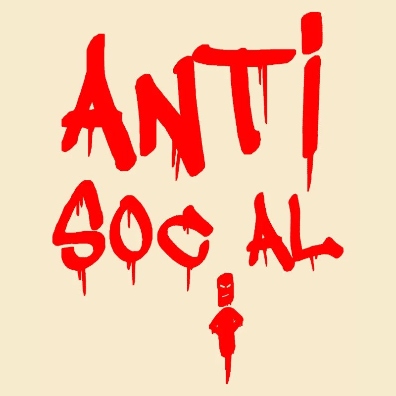 ANTISOZIAL!