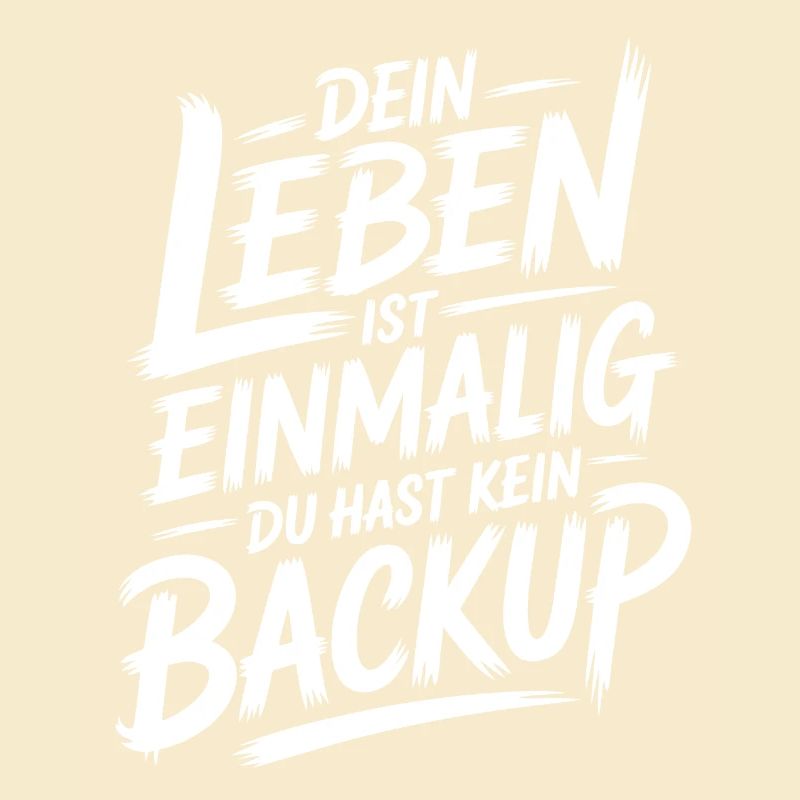 Dein Leben ist einmalig