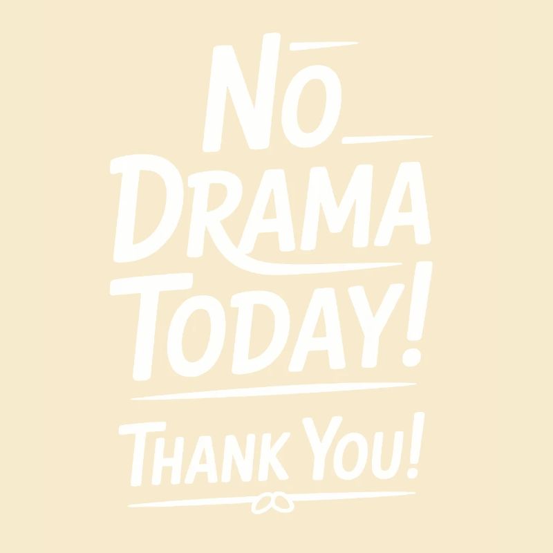Pas de drame aujourd’hui – merci !