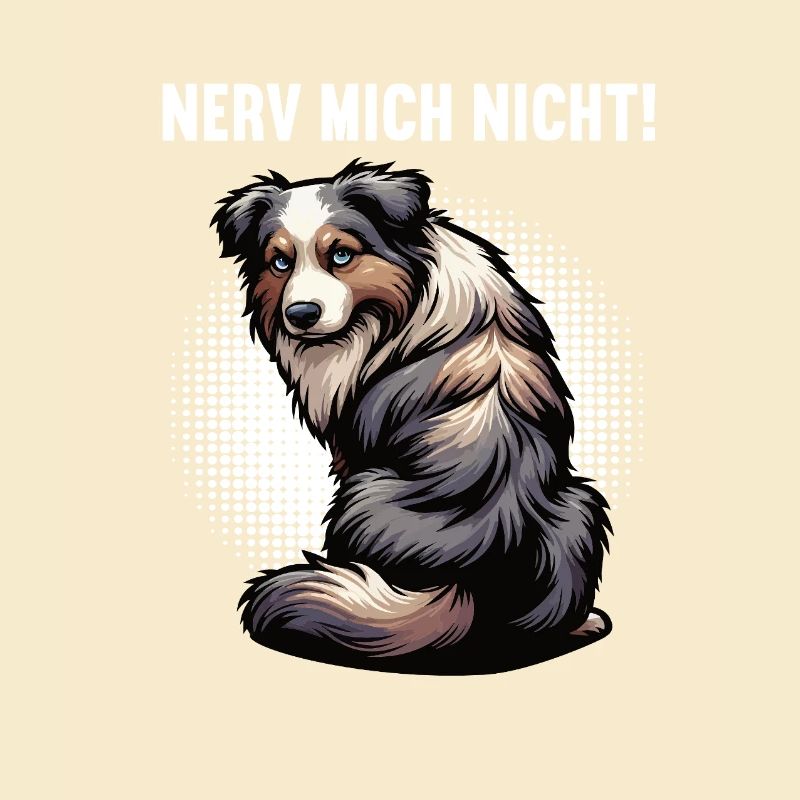 Nerv Mich Nicht Australian Shepherd Aussie Aussies