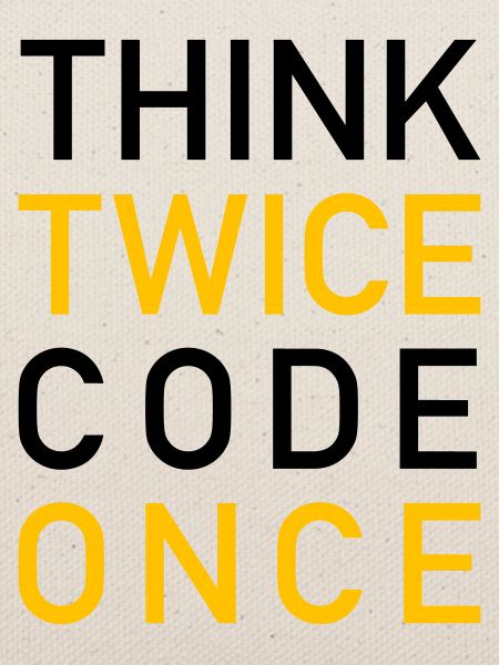 Think Twice Code Once Programmier