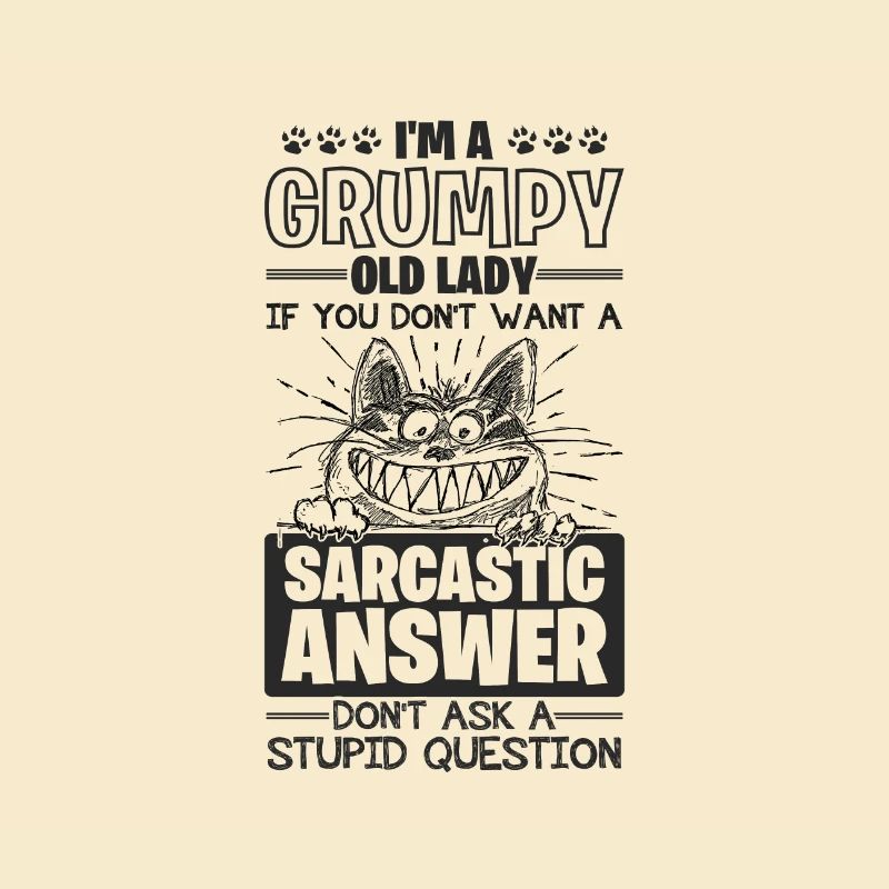 Grumpy Old Lady Sarcastic Answer to Stupid
