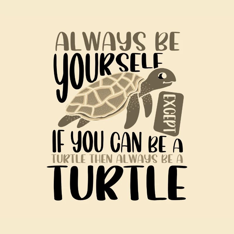 Niedliches Meeresschildkrötengeschenk Sei immer du selbst oder sei ein