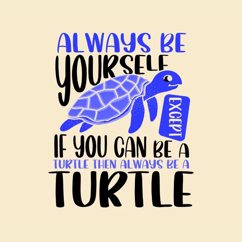 Niedliches Meeresschildkrötengeschenk Sei immer du selbst oder sei ein