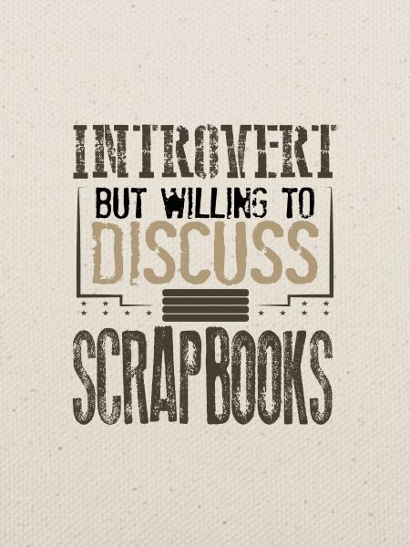 Scrapbooker-Geschenk Introvertiert, diskussionsbereit