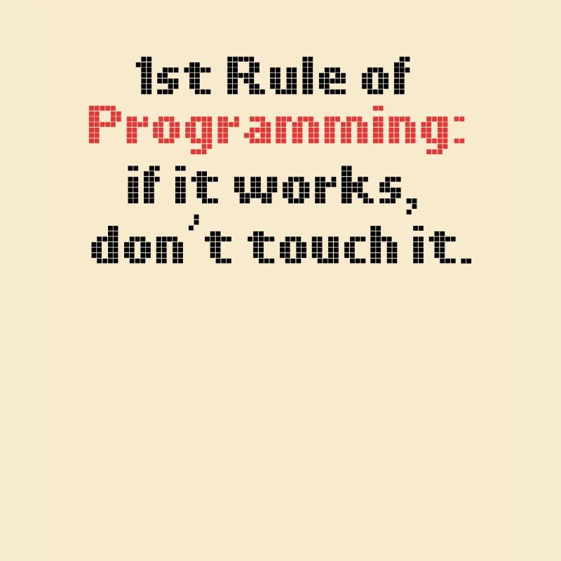 Programmierer Humor erste Regel der Programmierung, wenn es