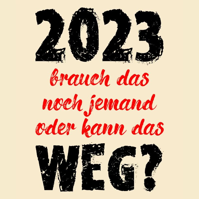 2023 Brauch Das Noch Jemand Oder Kann Das Weg Fun