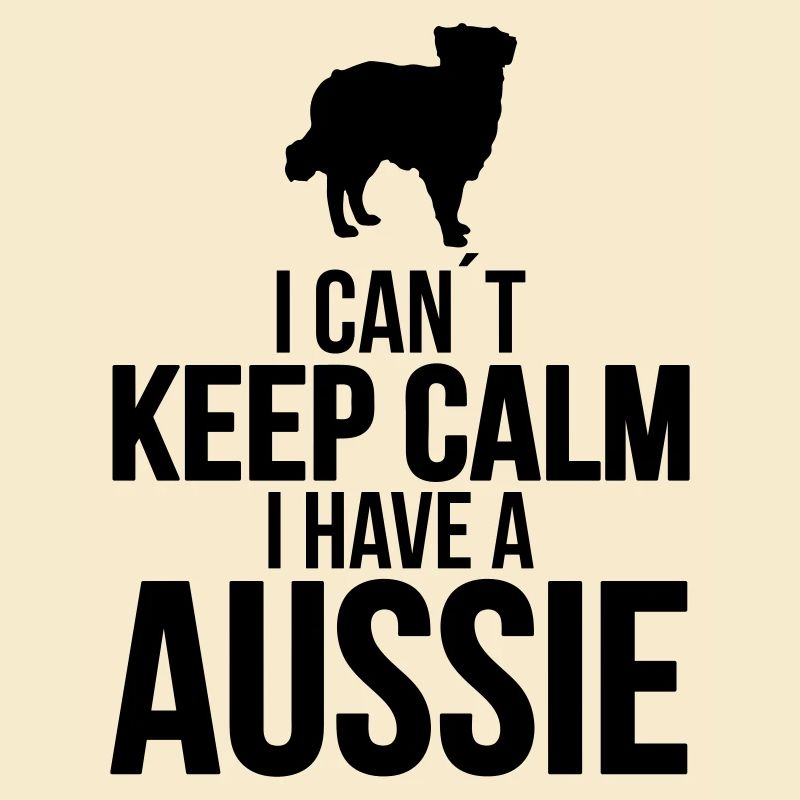 I can´t KEEP CALM Aussie dog saying Wilsigns