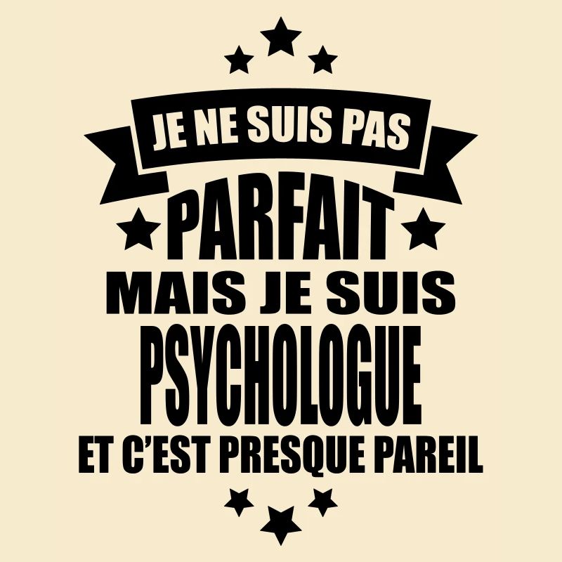 je ne suis pas parfait mais je suis psychologue