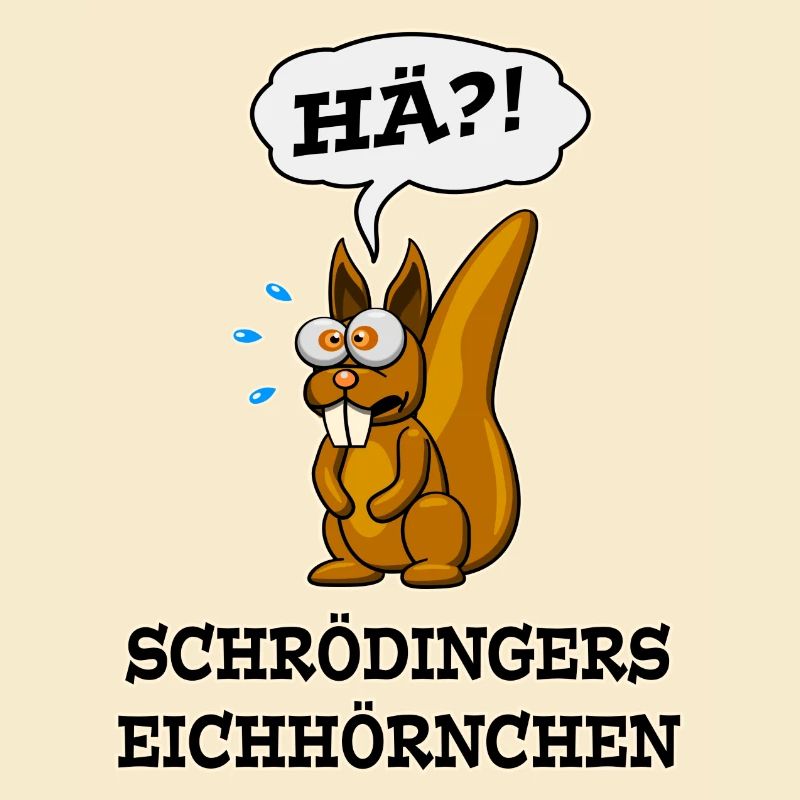Schrödingers Eichhörnchen