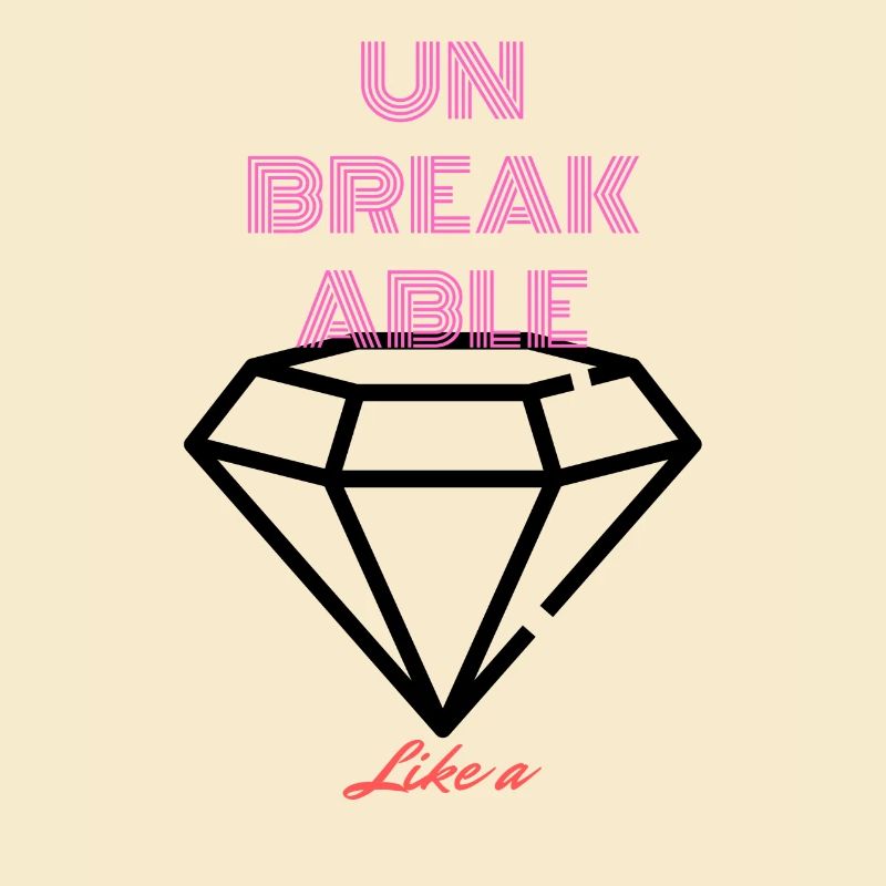 UNBREAKABLE DIAMOND