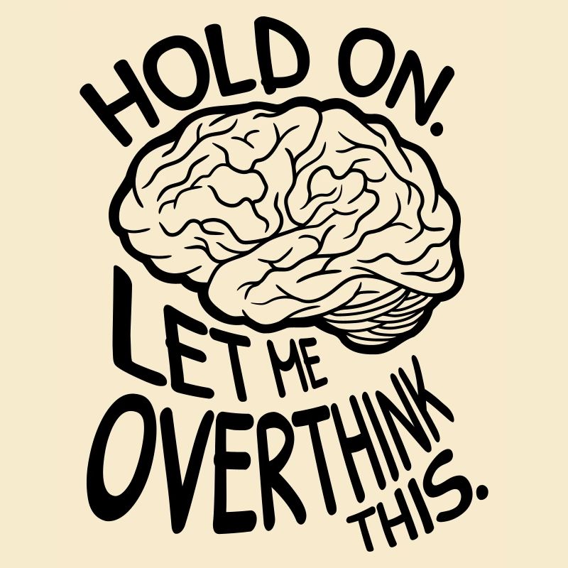 Let me overthink this