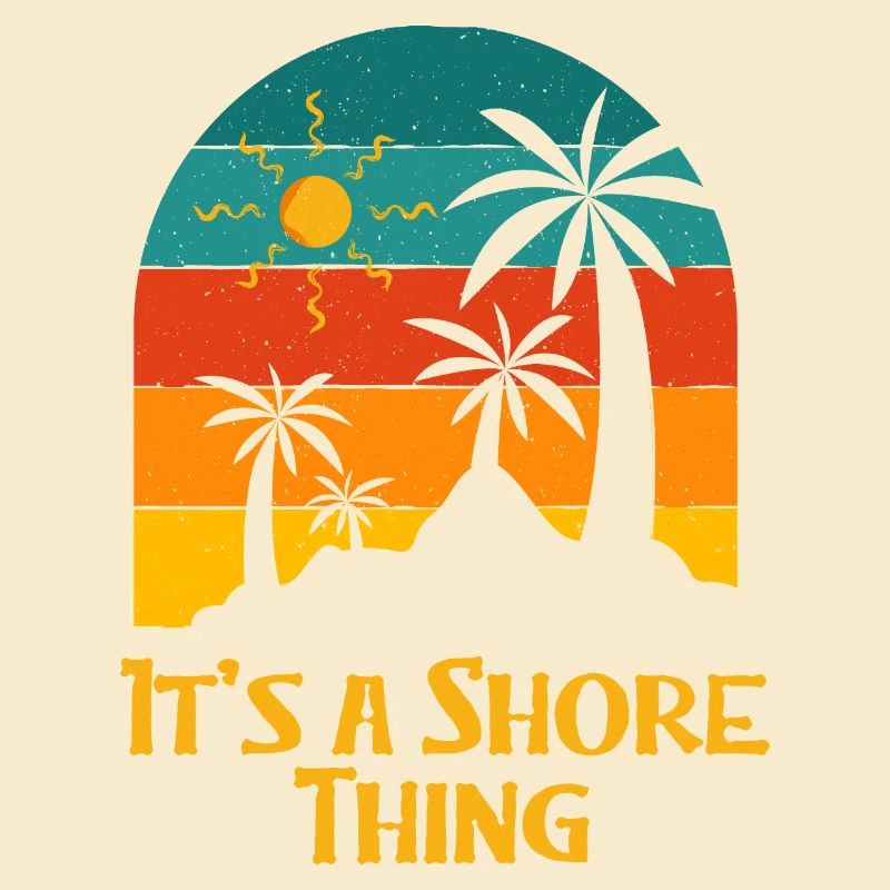 It's a Shore Thing Beach Ocean Beach Lover Sea