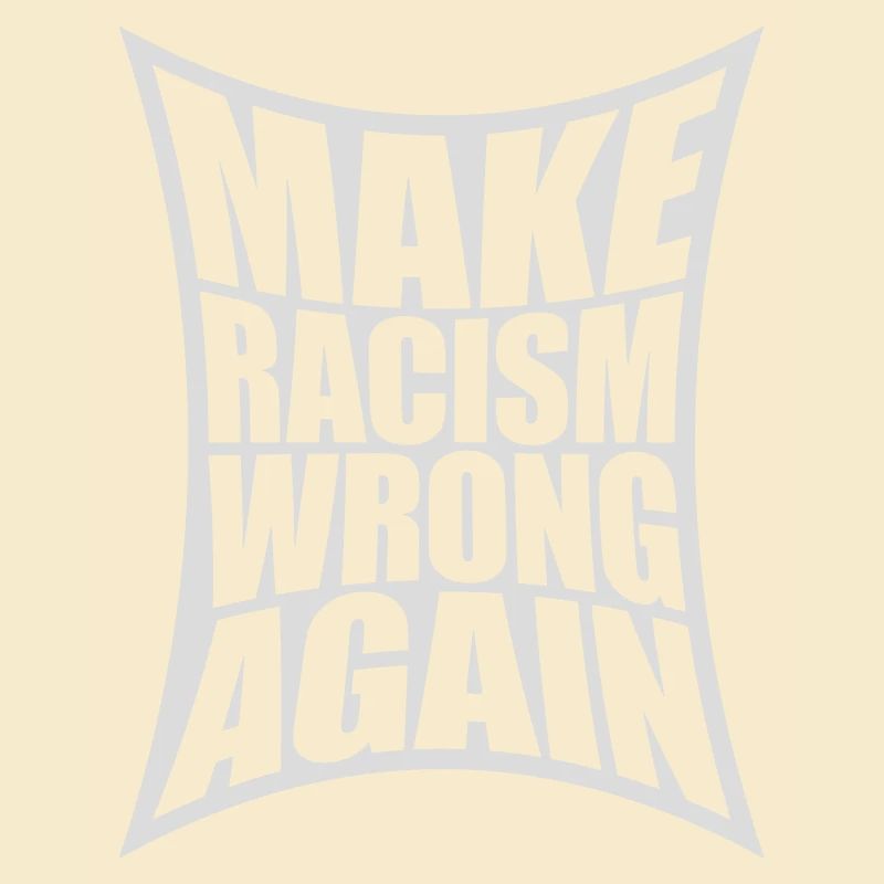 make racism wrong again