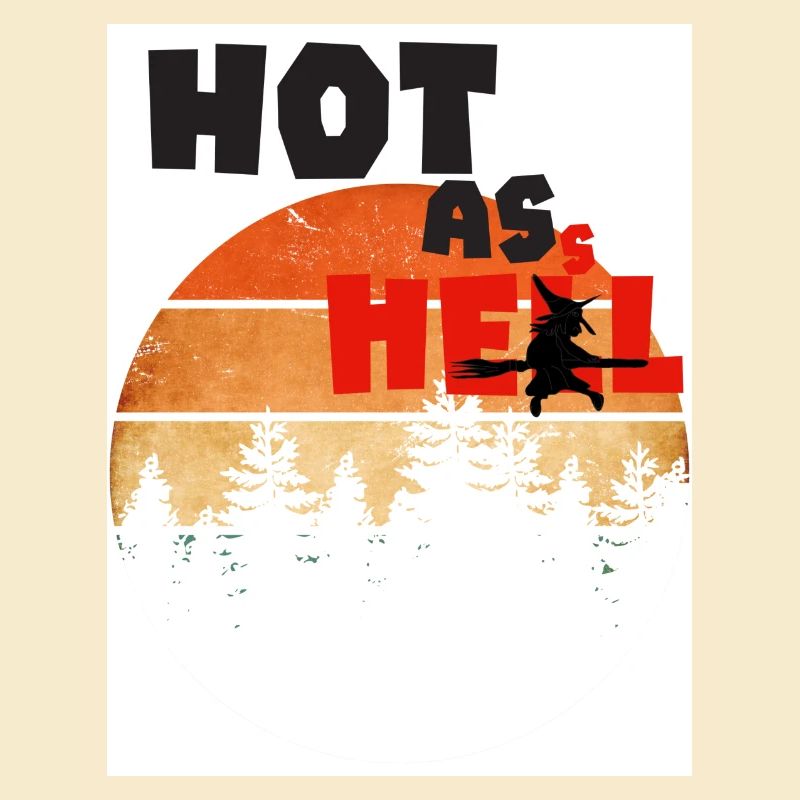 Hot as hell. Hot as hell.