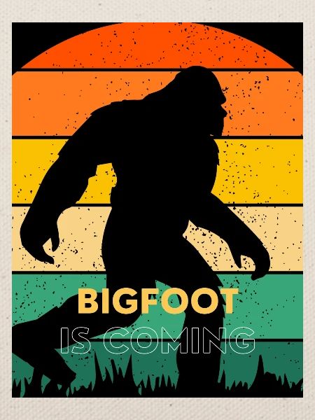 Bigfoot is coming